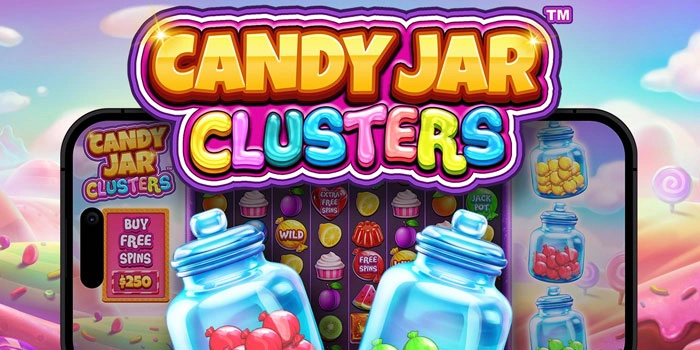 Strategi Mudah Cuan Besar Di Slot Candy Jar Cluster