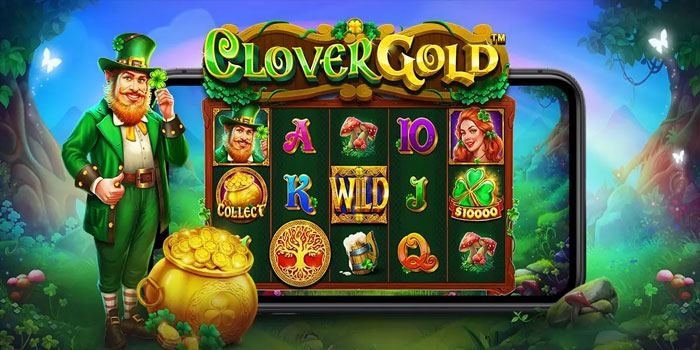 Rahasia Jackpot Fantastis Di Slot Clover Gold