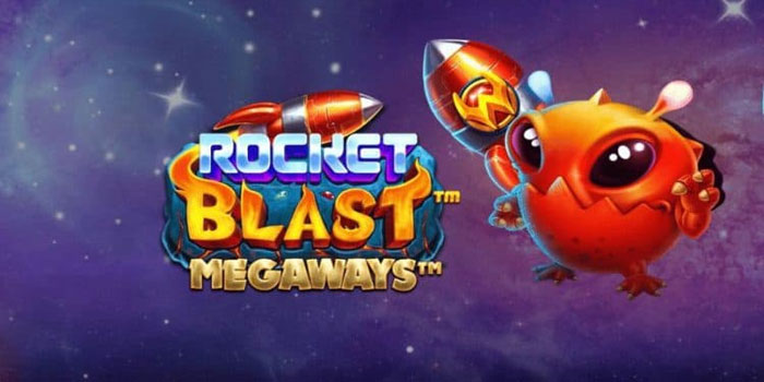 Bocoran Tips Gacor Dalam Bermain Slot Rocket Blast Megaways